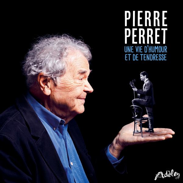 pierre perret Une vie d'humour et de tendresse