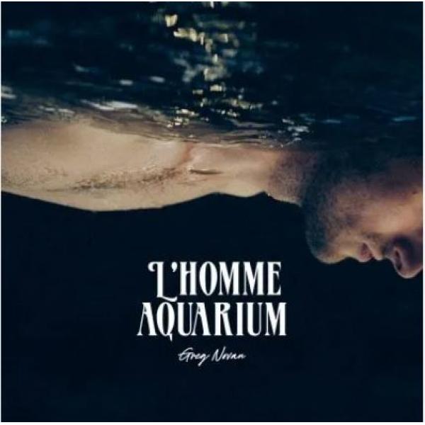 Greg novan - L'homme Aquarium