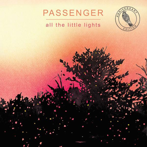 PASSENGER ALL THE LITTLE LIGHTS (ANNIVERSARY EDITION)